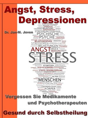 cover image of Angst, Stress, Depressionen – Vergessen Sie Medikamente und Psychotherapeuten